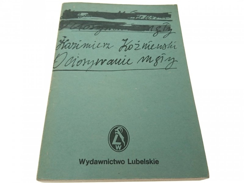 OCIOSYWANIE MGŁY - Kazimierz Koźniewski