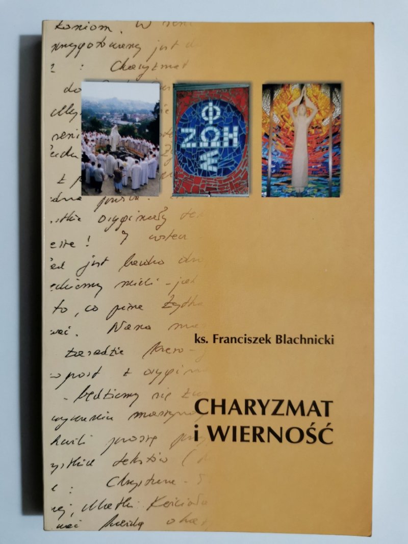 CHARYZMAT I WIERNOŚĆ - Franciszek Blachnicki 