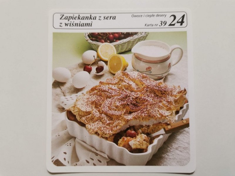 KARTA KULINARNA NR. 39 ZAPIEKANKA Z SERA Z WIŚNIAMI