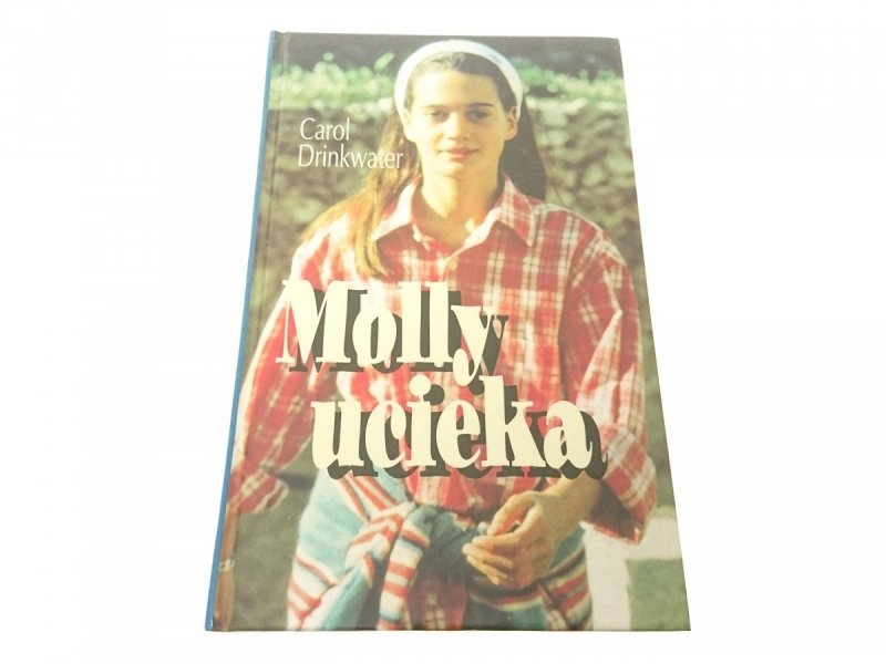 MOLLY UCIEKA - Carol Drinkwater