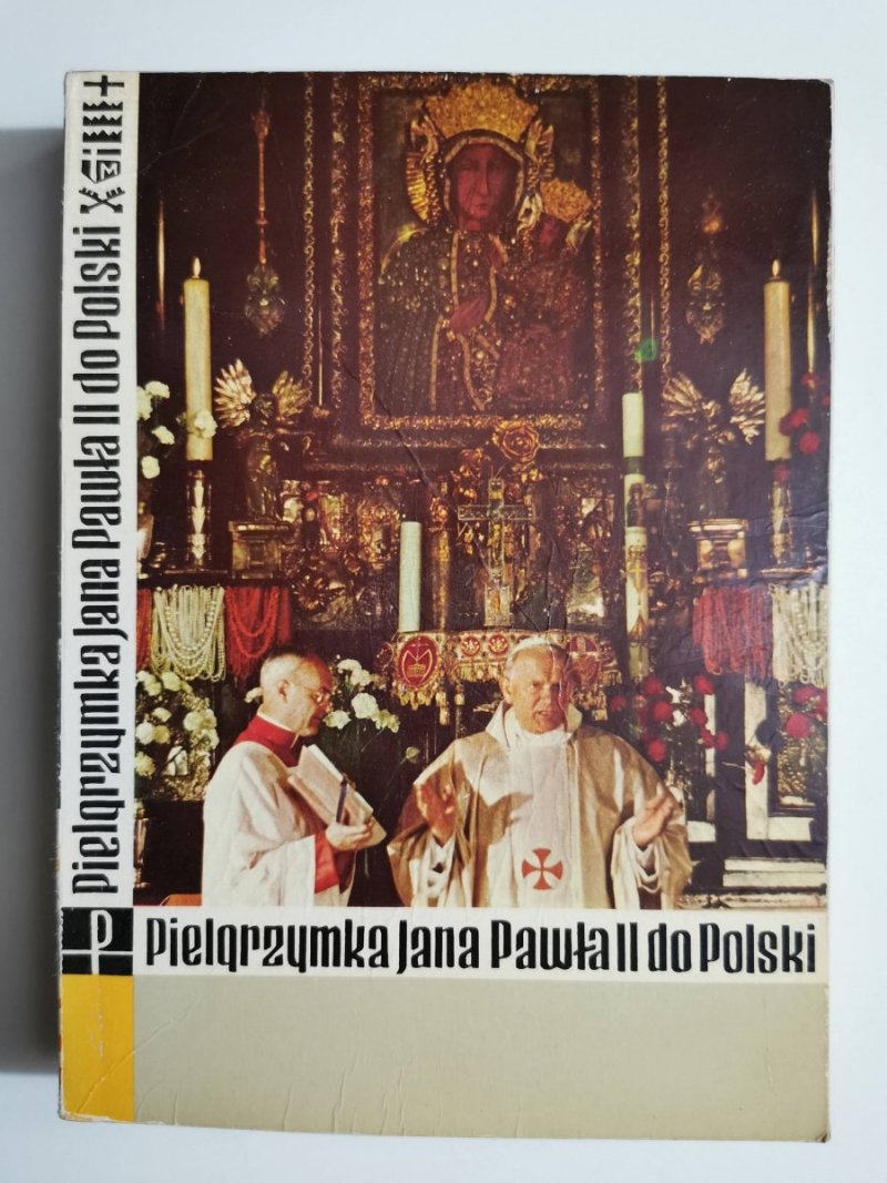PIELGRZYMKA JANA PAWŁA II DO POLSKI 