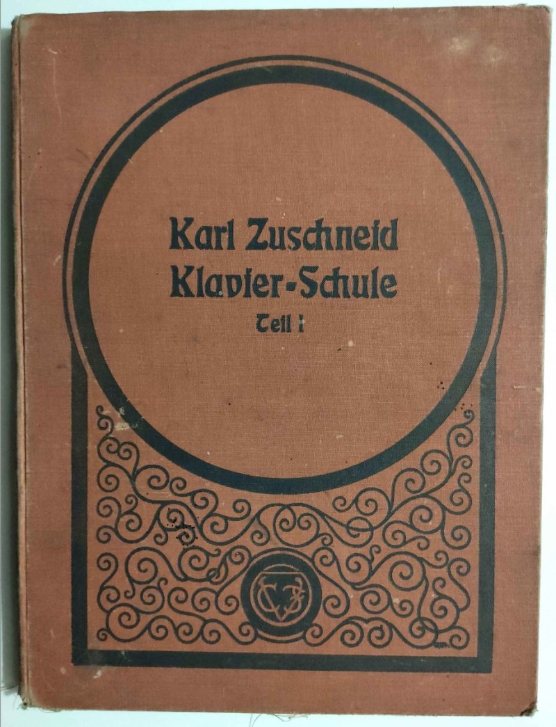 KLAVIER – SCHULE TEIL I OK. 1903  - Karl Zuschneid