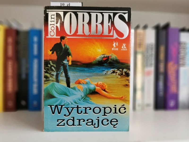 WYTROPIĆ ZDRAJCĘ - Colin Forbes