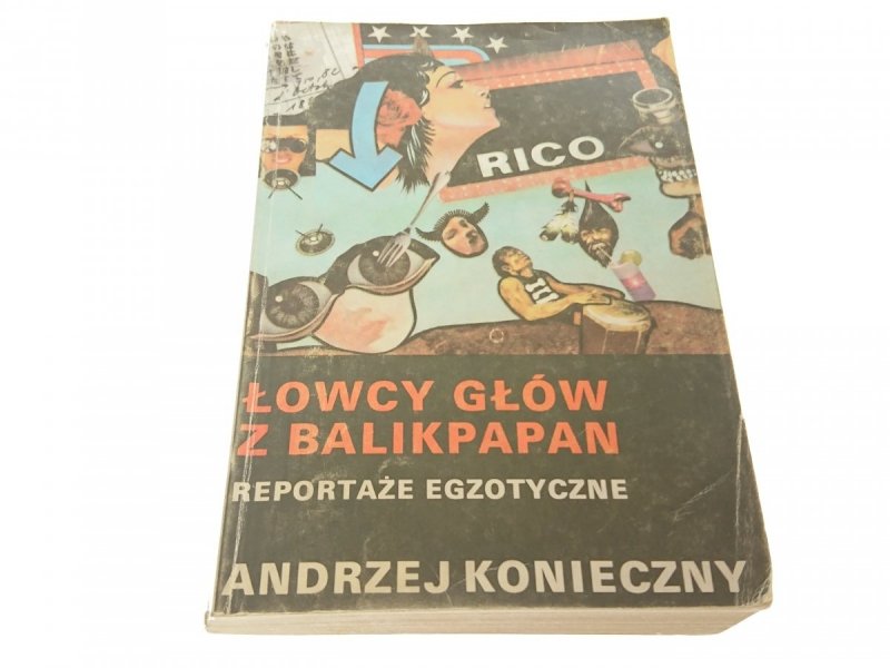  ŁOWCY GŁÓW Z BALIKPAPAN - Andrzej Konieczny
