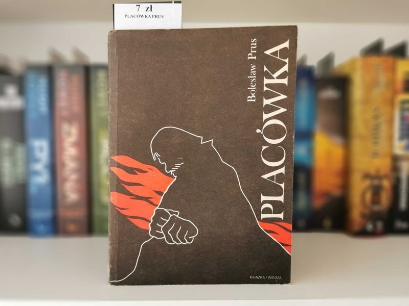 Placówka - Bolesław Prus