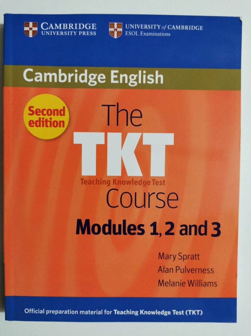 CABRIDGE ENGLISH THE TKT COURSE MODULE 1,2 AND 3 - Mary Spratt