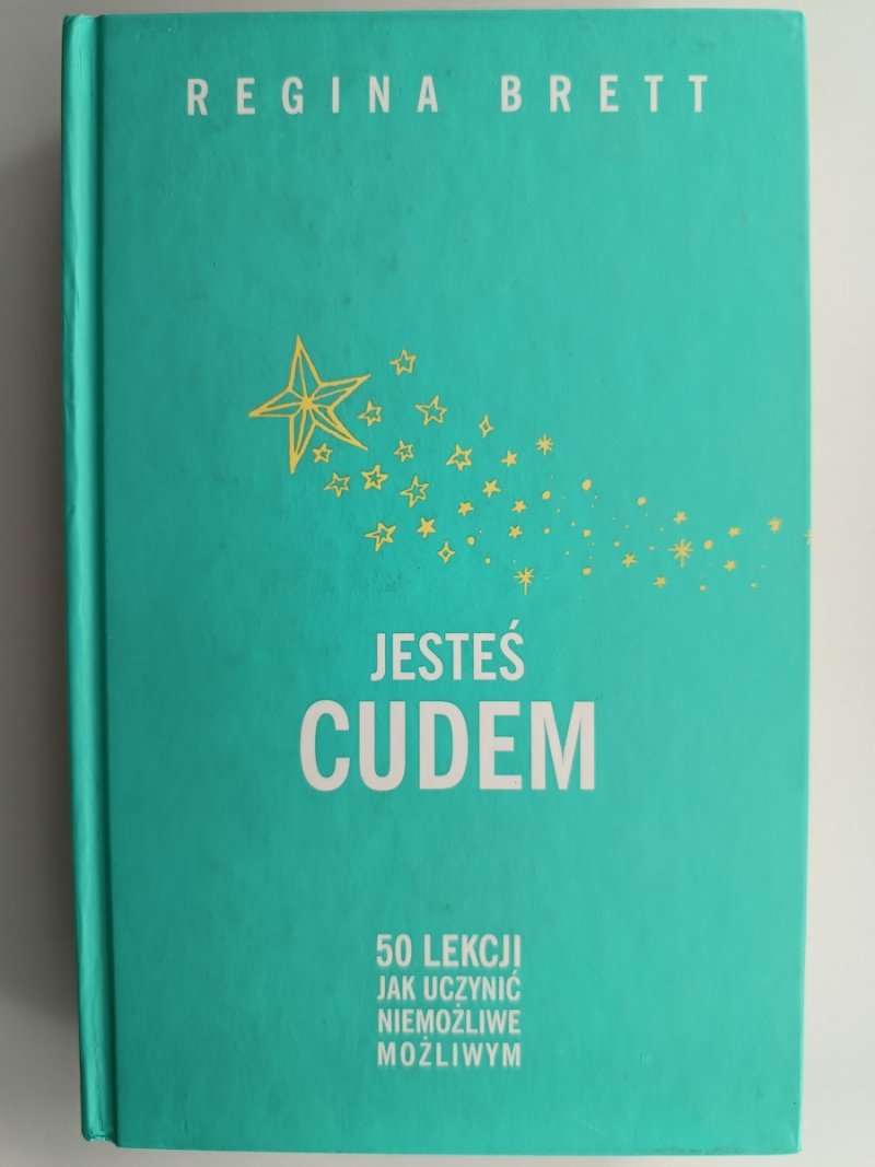 JESTEŚ CUDEM - Regina Brett