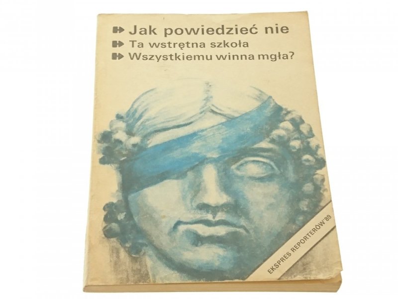 EKSPRES REPORTERÓW '89: JAK POWIEDZIEĆ NIE