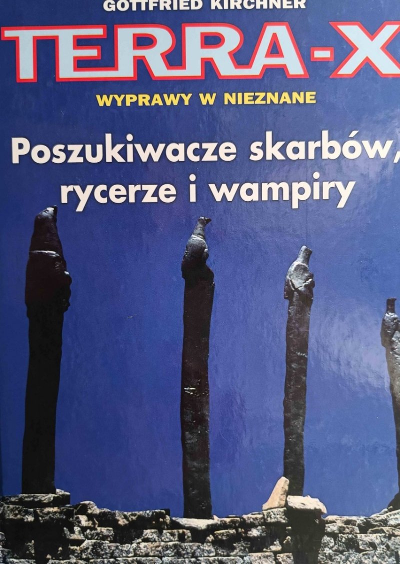 TERRA-X POSZUKIWACZE SKARBÓW, RYCERZE I WAMPIRYGottfried Kirchner