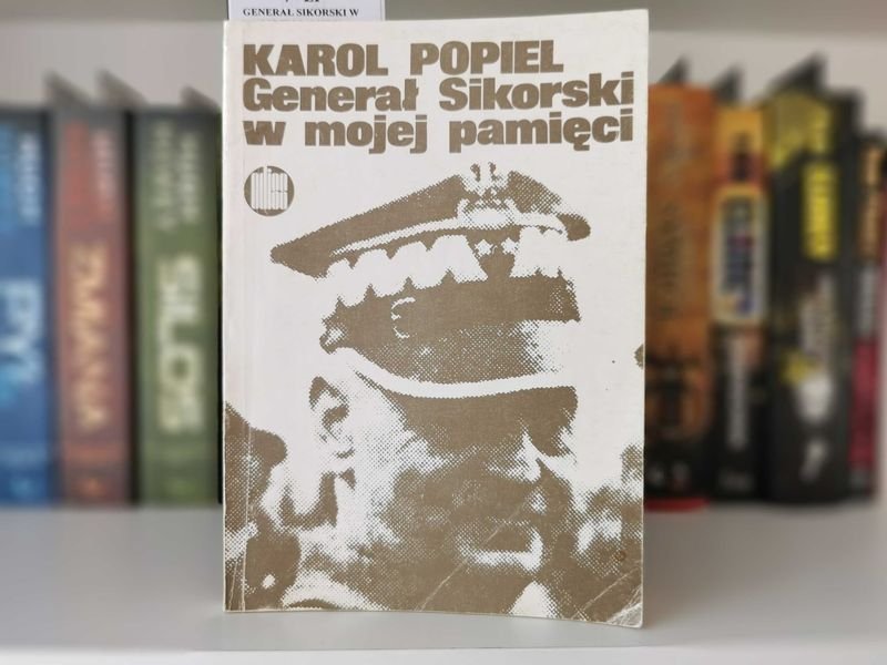 Generał Sikorski w mojej pamięci - Karol Popiel
