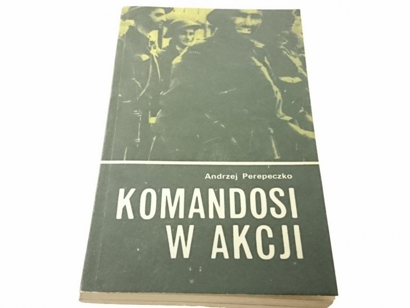 KOMANDOSI W AKCJI - Andrzej Perepeczko 1982