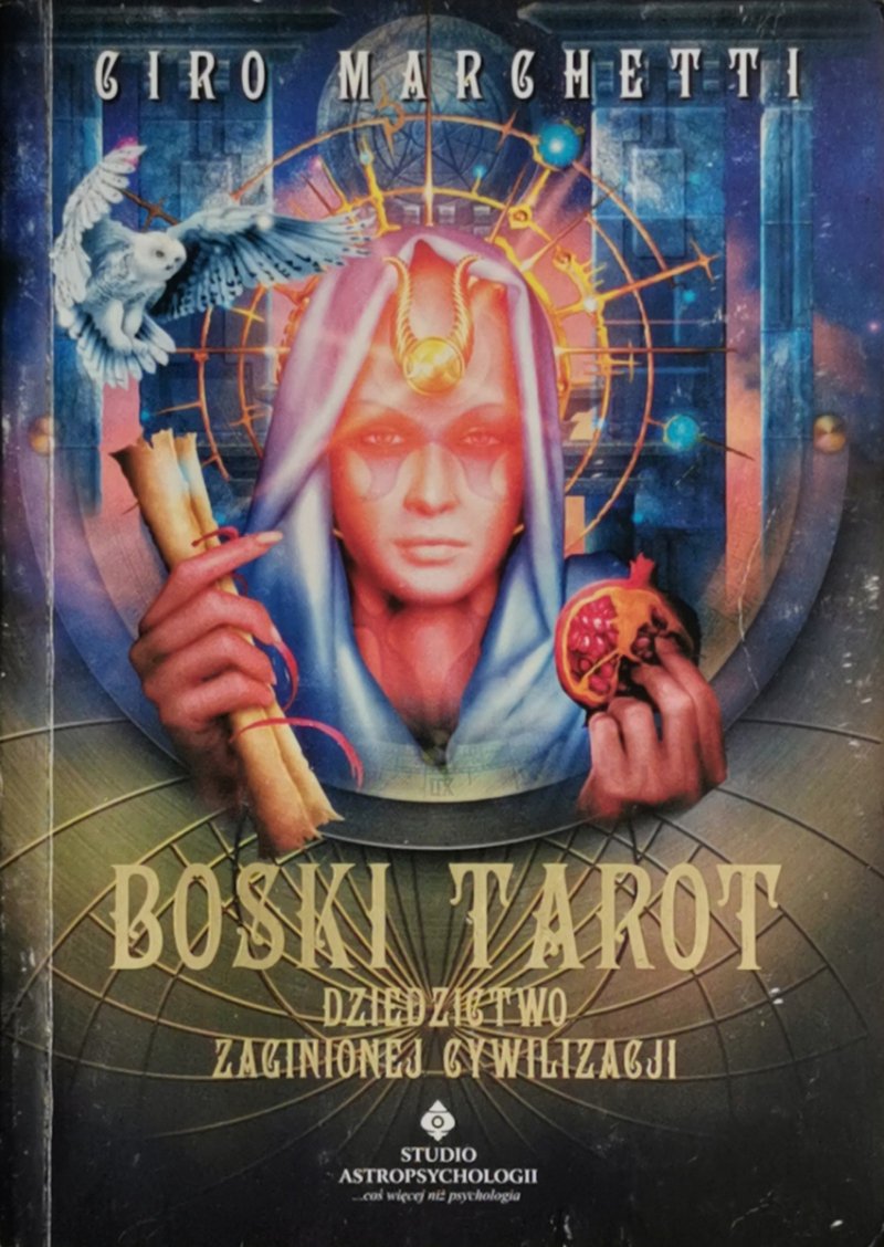 BOSKI TAROT DZIEDZICTWO ZAGINIONEJ CYWYLIZACJI - Ciro Marchetti