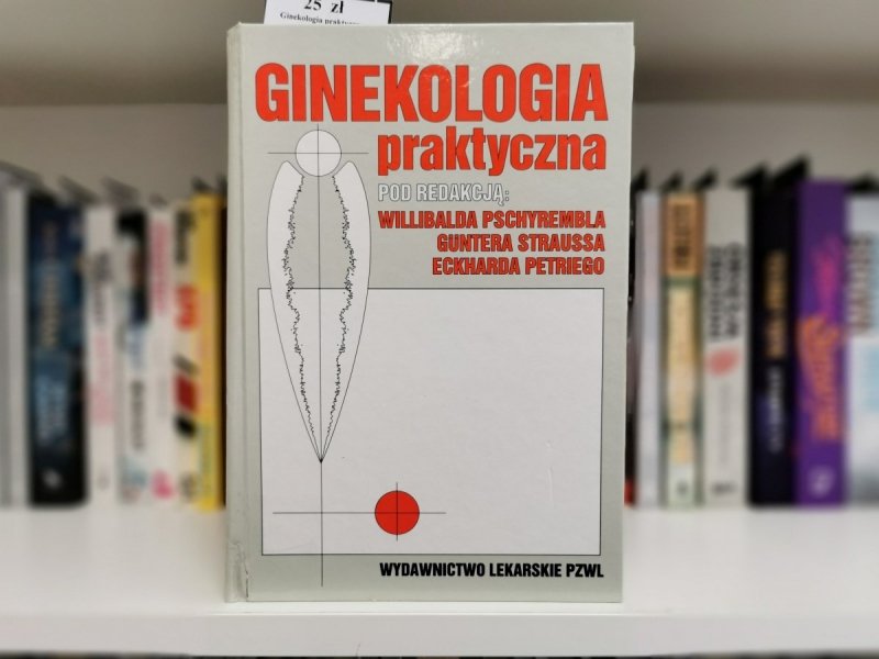 GINEKOLOGIA PRAKTYCZNA - red. W. Psychrembl