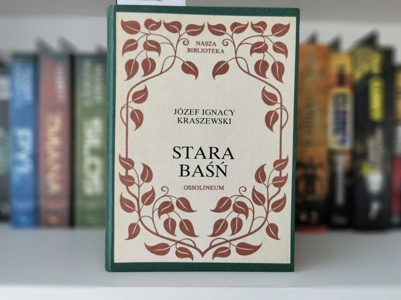 Stara Baśń - Józef Ignacy Kraszewski (twarda oprawa)