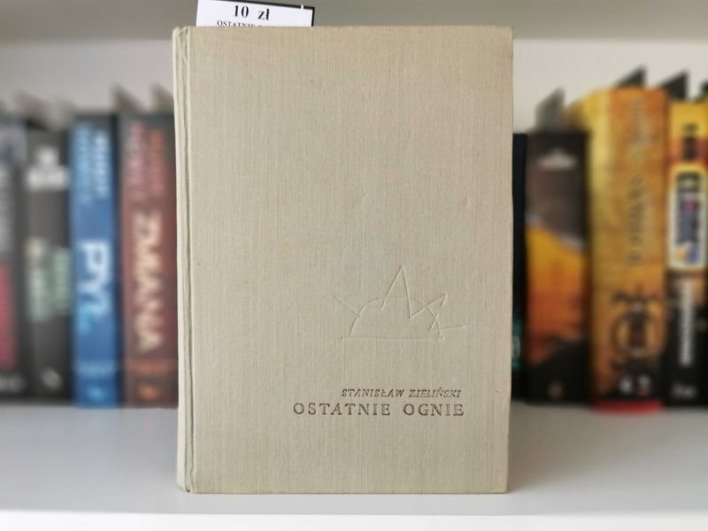Ostatnie ognie - Stanisław Zieliński