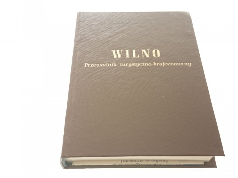 WILNO. PRZEWODNIK KRAJOZNAWCZY J. KŁOSA PRZEDRUK