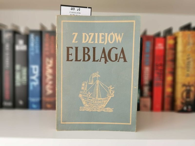 Z dziejów Elbląga - red. Kazimierz Czarnocki