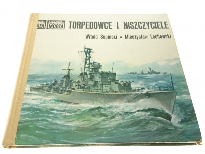 TORPEDOWCE I NISZCZYCIELE - W Supiński M Lechowski