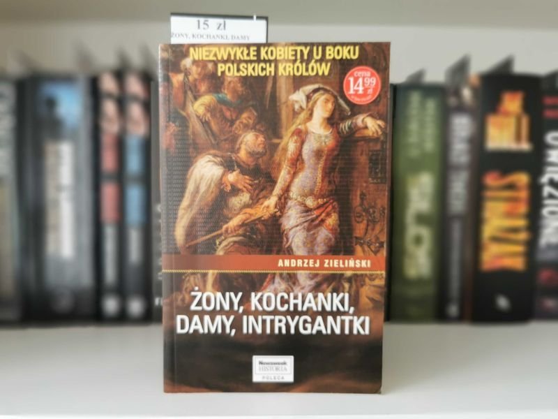 Żony, kochanki, damy, intrygantki - Andrzej Zieliński