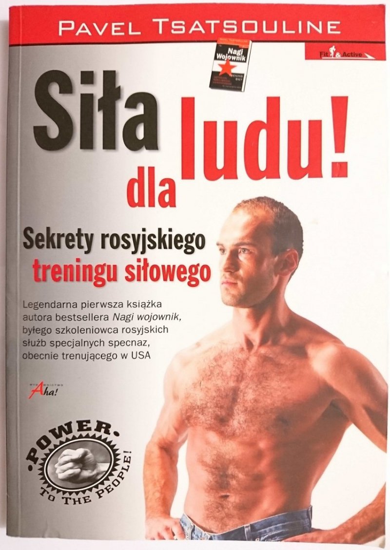 SIŁA DLA LUDU SEKRETY ROSYJSKIEGO TRENINGU SIŁOWEGOPavel Tsatsouline 2013