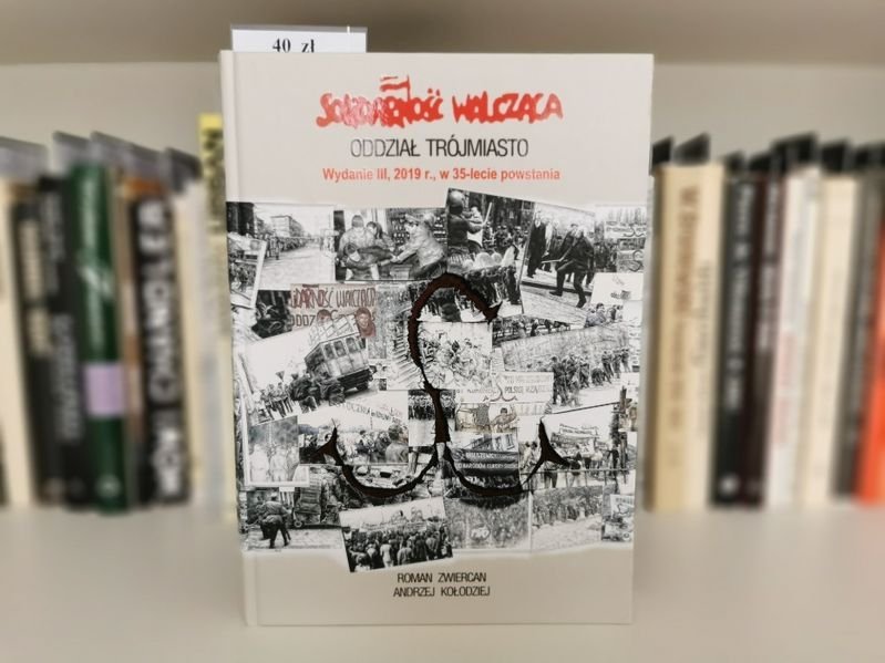 Solidarność walcząca. Oddział Trójmiasto - Roman Zwiercan wyd. 3 2019