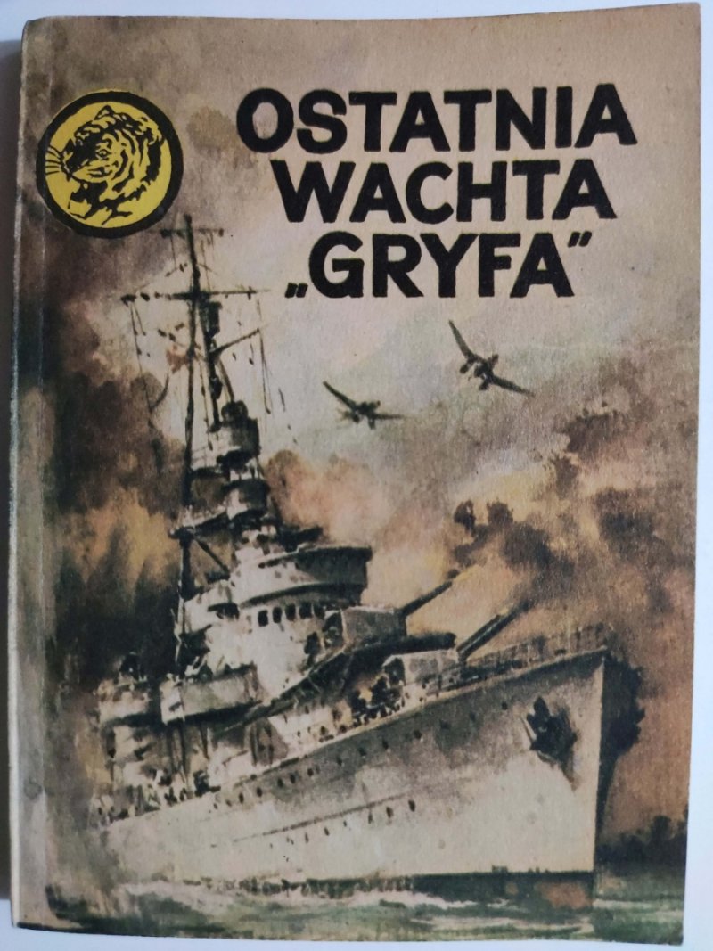 ŻÓŁTY TYGRYS 6/84 – OSTATNIA WACHTA „GRYFA” - Zbigniew Damski