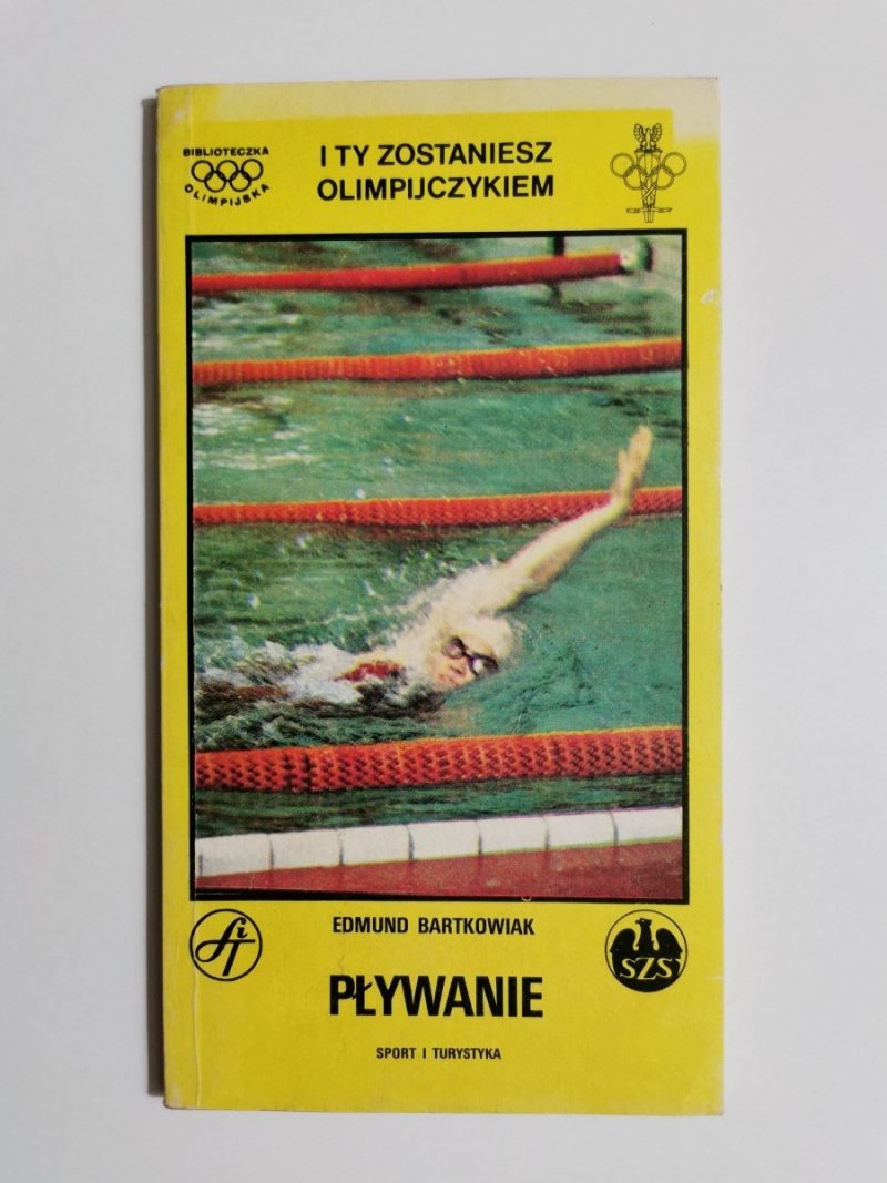 I TY ZOSTANIESZ OLIMPIJCZYKIEM. PŁYWANIE - Edmund Bartkowiak 1984