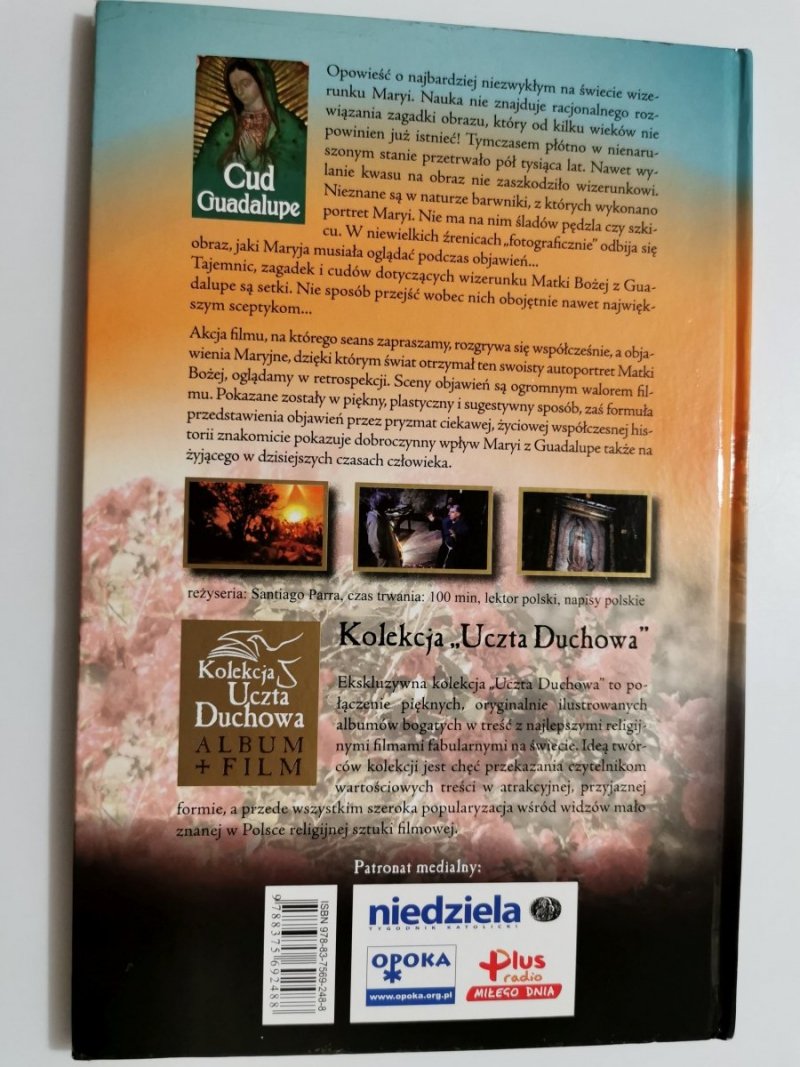 CUD GUADALUPE. TAJEMNICE WIZERUNKU MARYI NIENAMALOWANEGO LUDZKĄ RĘKĄ 2011