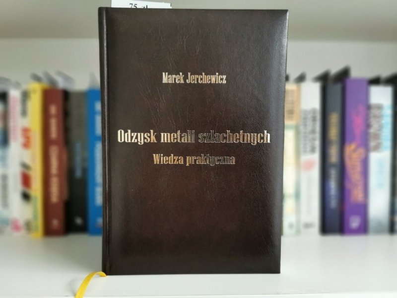 ODZYSK METALI SZLACHETNYCH. WIEDZA PRAKTYCZNA - Marek Jerchewicz