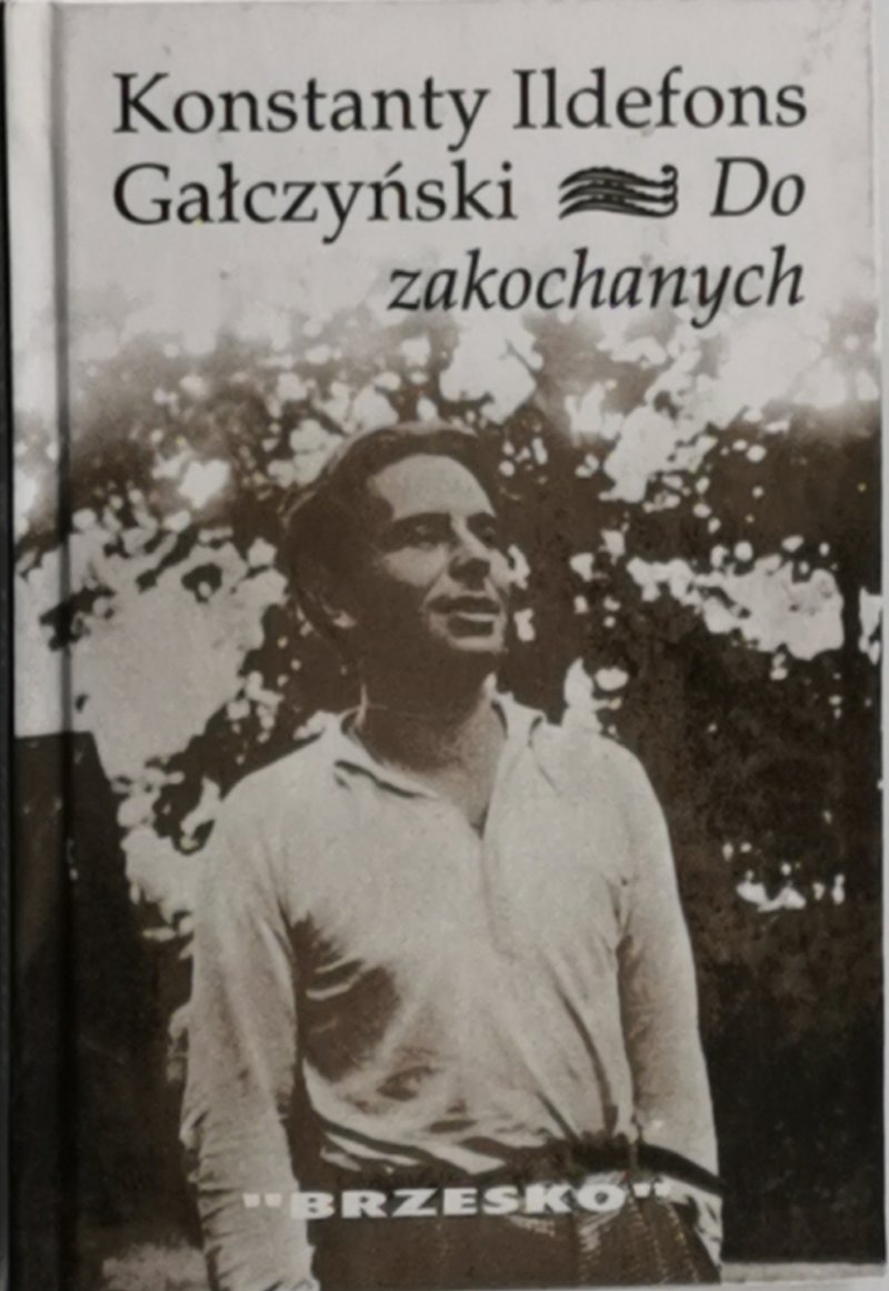 DO ZAKOCHANYCH - Konstanty Ildefons Gałczyński