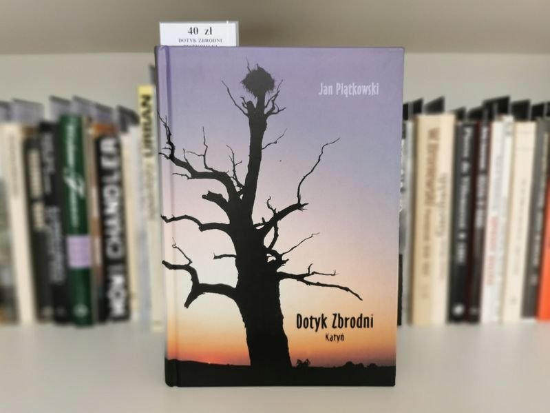 Dotyk zbrodni. Katyń - Jan Piątkowski
