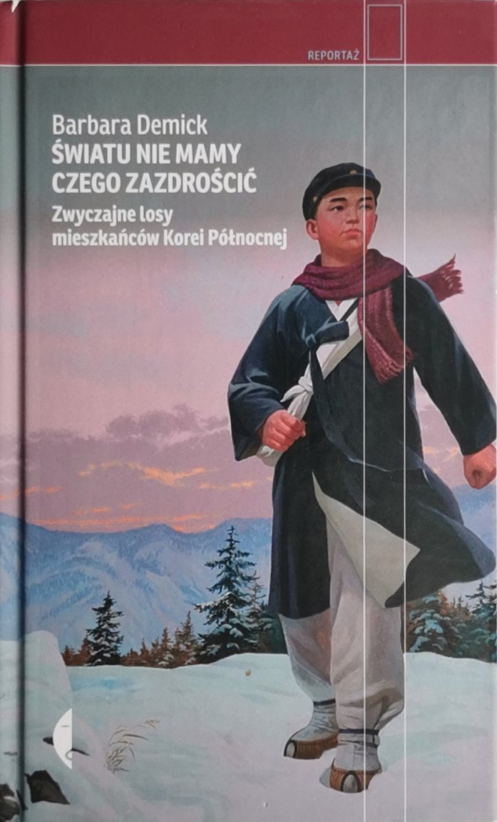 ŚWIATU NIE MAMY CZEGO ZAZDROŚCIĆ - Barbara Demick