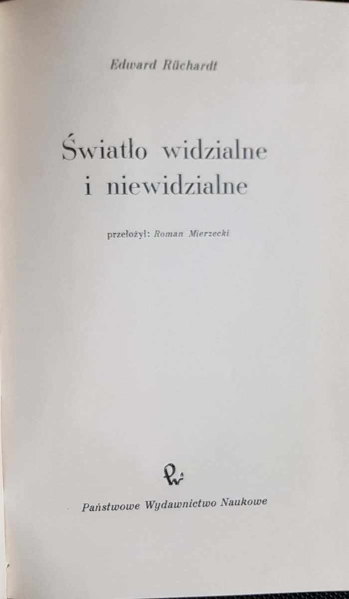 ŚWIATŁO WIDZIALNE I NIEWIDZIALNE - Edward Ruchardt