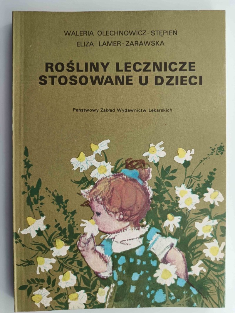 ROŚLINY LECZNICZE STOSOWANE U DZIECI - Waleria Olechnowicz Stępień