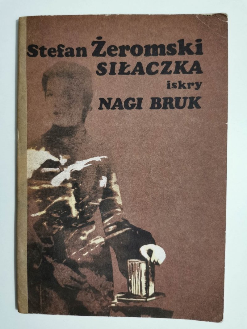 SIŁACZKA, NAGI BRUK - Stefan Żeromski 1986