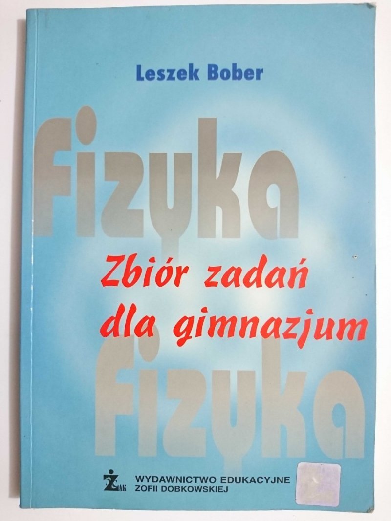 FIZYKA ZBIÓR ZADAŃ DLA GIMNAZJUM - Leszek Bober 2004