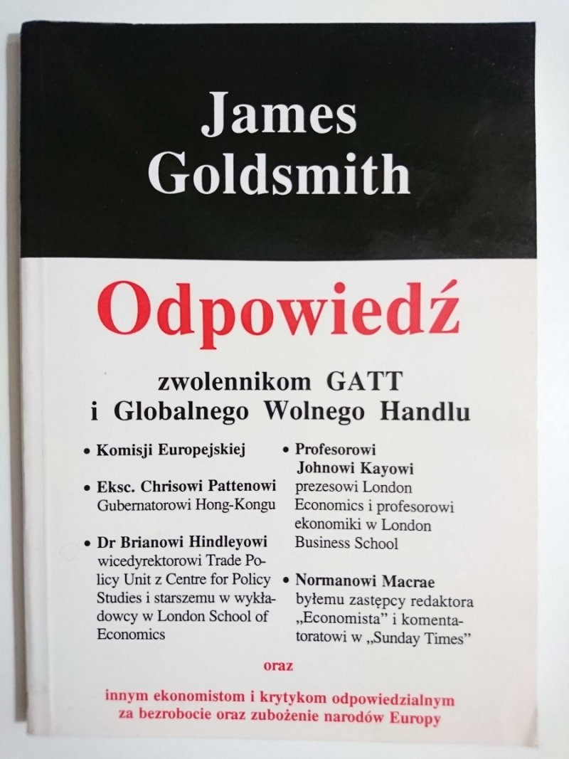 ODPOWIEDŹ ZWOLENNIKOM GATT I GLOBALNEGO WOLNEGO HANDLU  - James Goldsmith