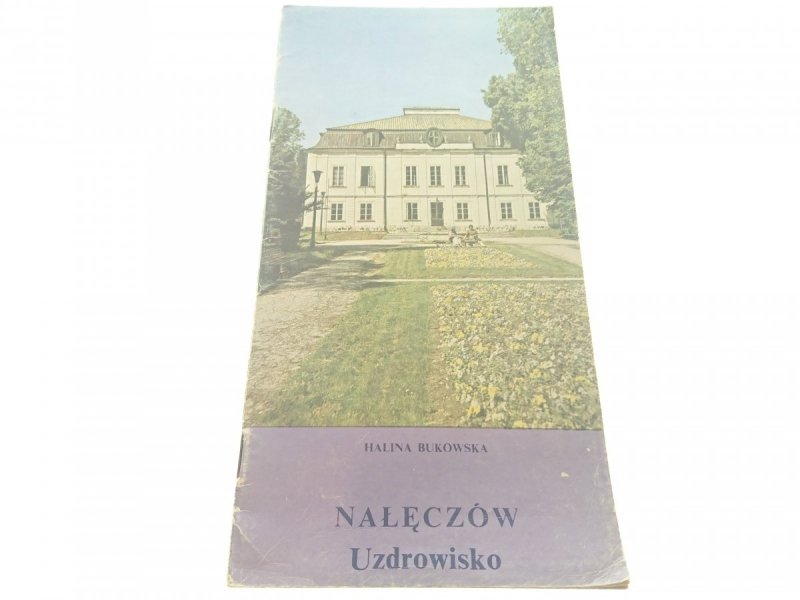 NAŁĘCZÓW. UZDROWISKO - Halina Bukowska