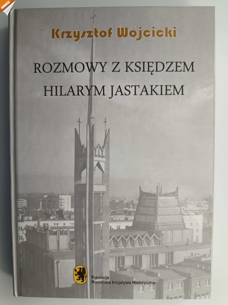 ROZMOWY Z KSIĘDZEM HILARYM JASTAKIEM - Krzysztof Wójcicki