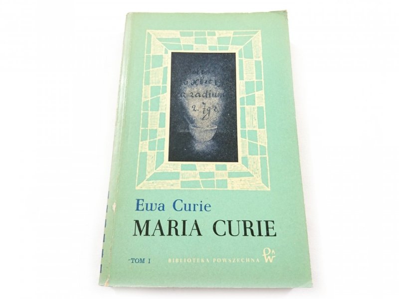 MARIA CURIE TOM 1 - Ewa Curie 