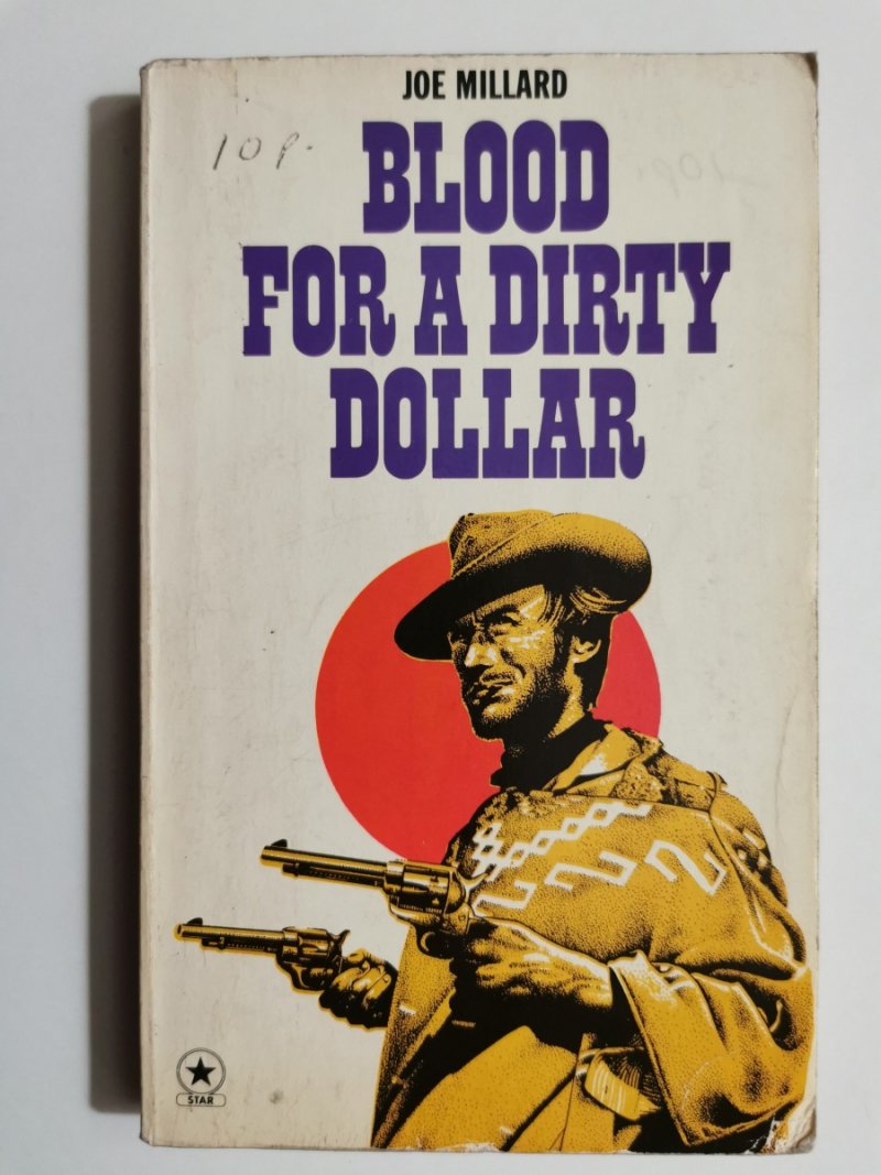 BLOOD FOR A DIRTY DOLLAR - Joe Millard