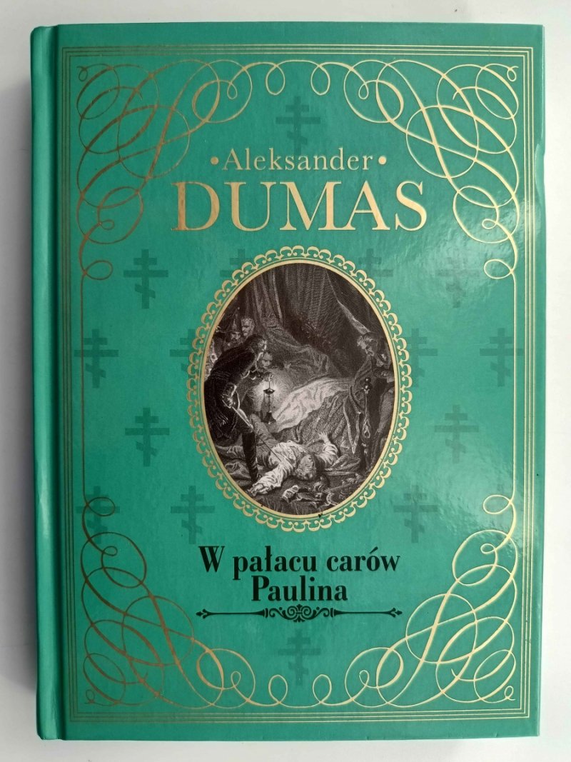 W PAŁACU CARÓW PAULINA - Aleksander Dumas