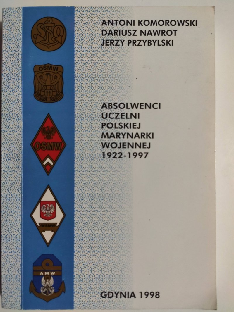 ABSOLWENCI UCZELNI POLSKIEJ MARYNARKI WOJENNEJ 1922 – 1997 - Antoni Komorowski