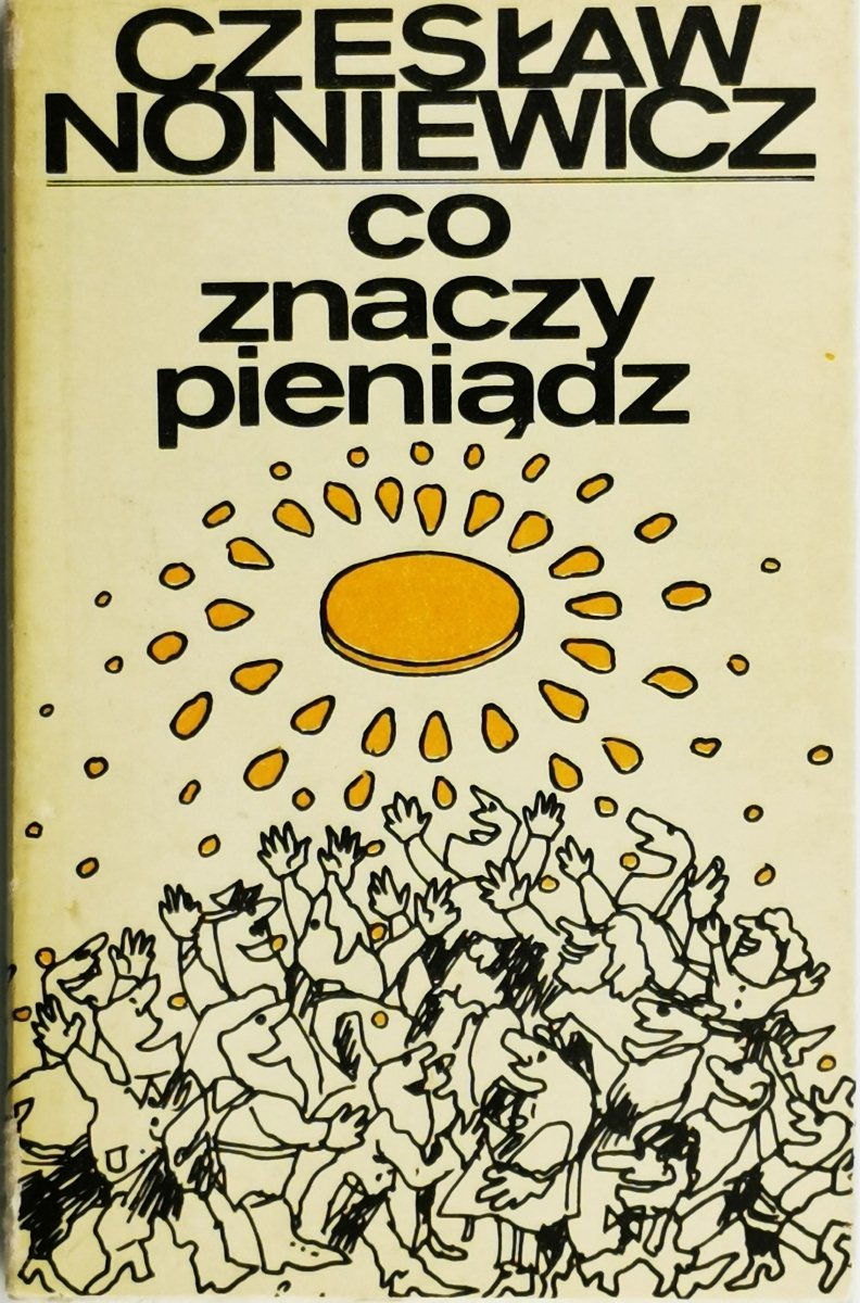 CO ZNACZY PIENIĄDZ - Czesław Noniewicz