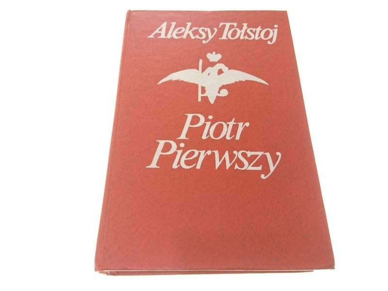 PIOTR PIERWSZY - Aleksy Tołstoj 1985