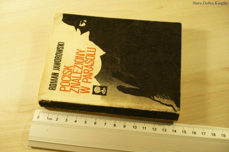 POCISK ZNALEZIONY W PARASOLU - R. Jaworowski 1979