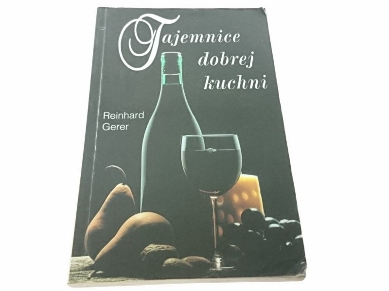 TAJEMNICE DOBREJ KUCHNI - Reinchard Gerer 2000