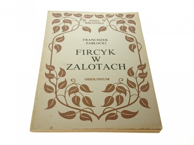 FIRCYK W ZALOTACH - Franciszek Zabłocki 1985