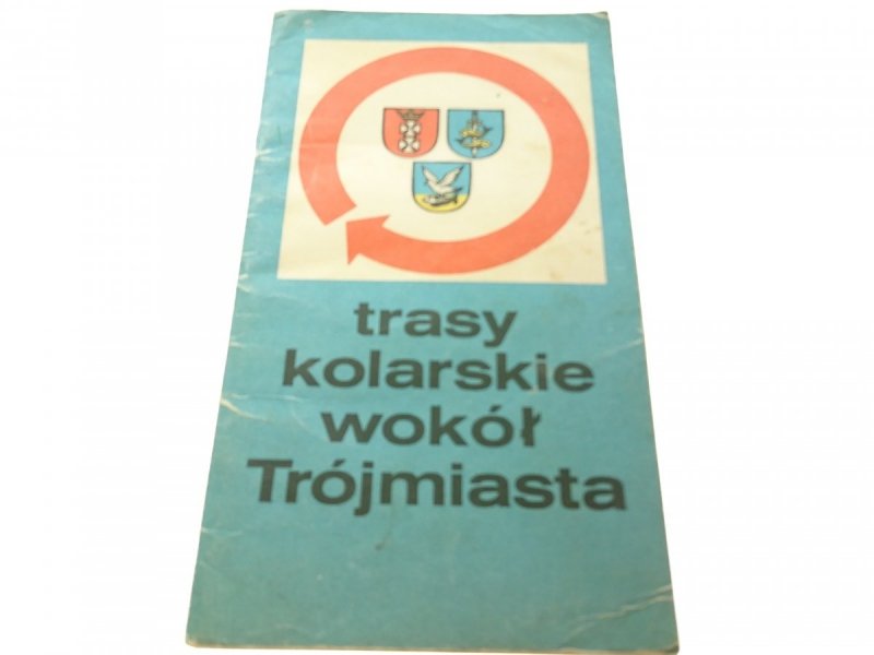 TRASY KOLARSKIE WOKÓŁ TRÓJMIASTA. PRZEWODNIK 1984