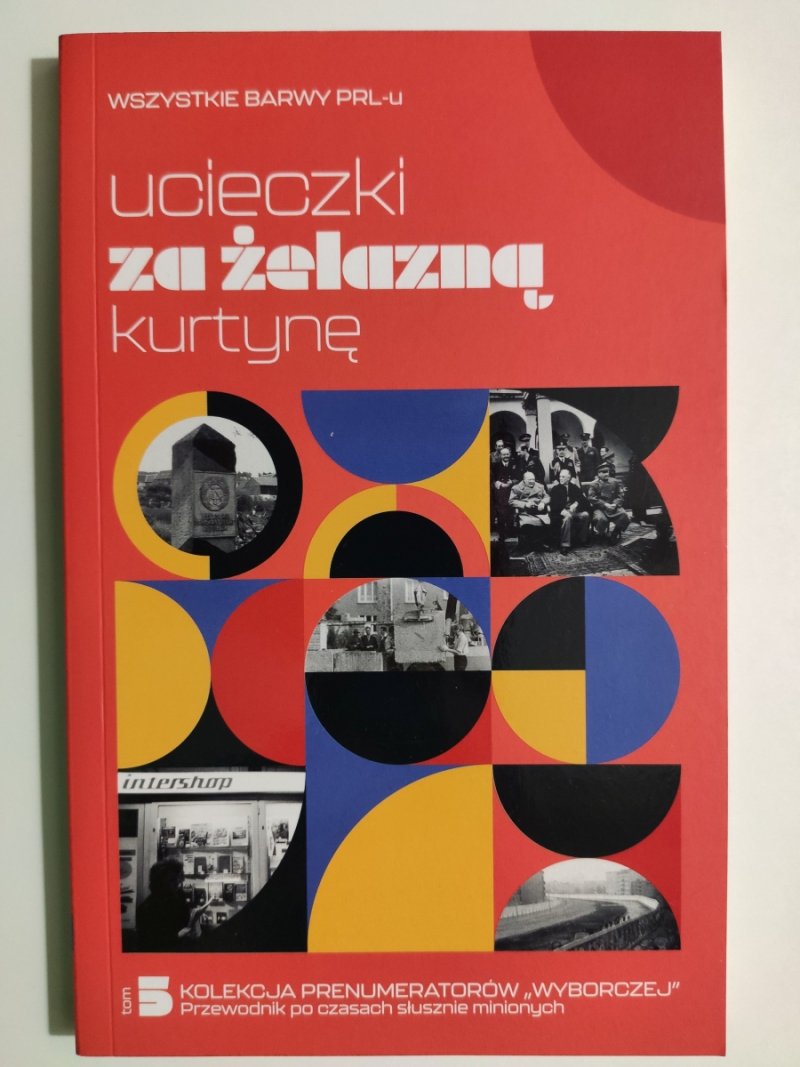 UCIECZKI ZA ŻELAZNĄ KURTYNĘ - Mirosław Maciorowski